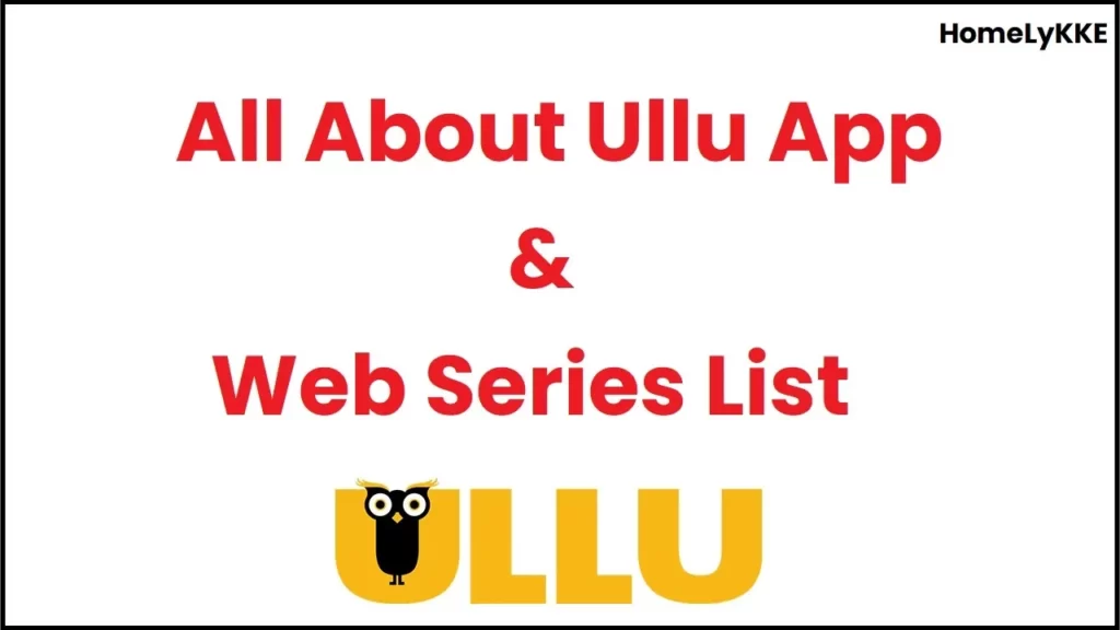 All About Ullu App And Web Series List